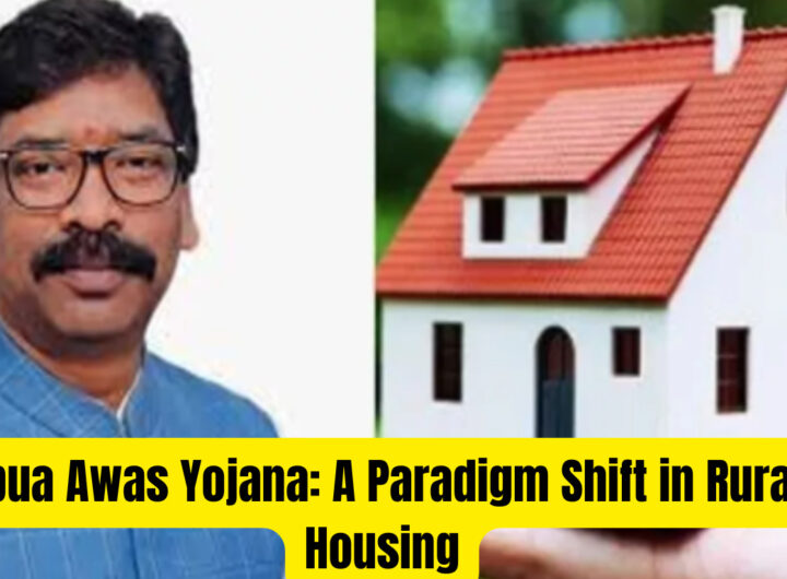 Abua Awas Yojana: A Paradigm Shift in Rural Housing