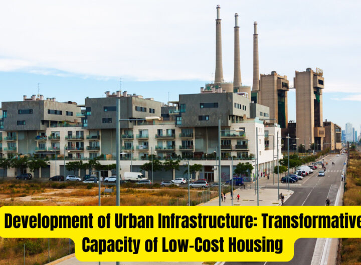 Development of Urban Infrastructure: Transformative Capacity of Low-Cost Housing and Sanitation Infrastructure