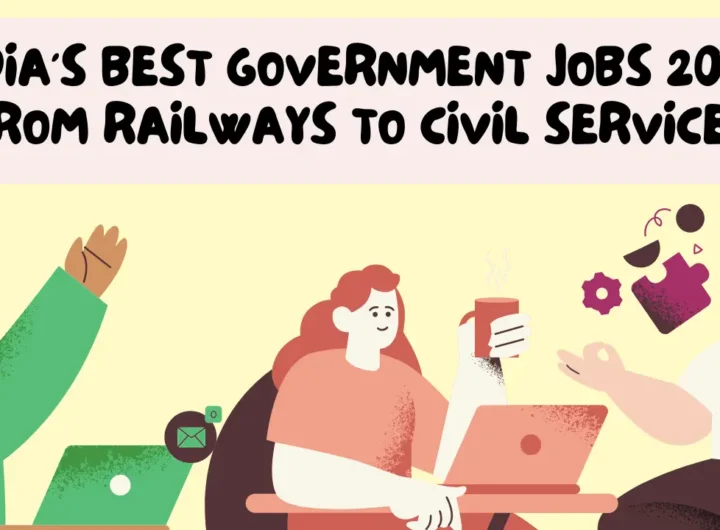 India’s Best Government Jobs 2024: From Railways to Civil Services