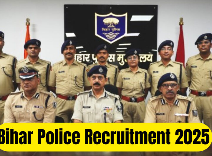 Bihar Police Recruitment 2025: A Complete Guide to Some Exciting Career Opportunities